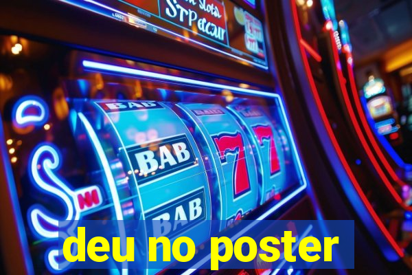 deu no poster