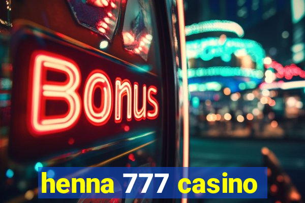 henna 777 casino