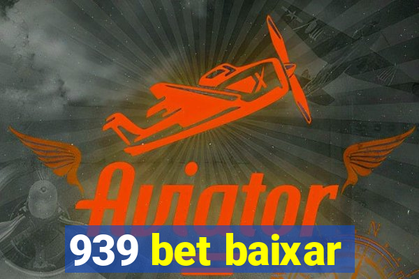 939 bet baixar