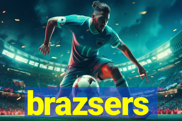 brazsers
