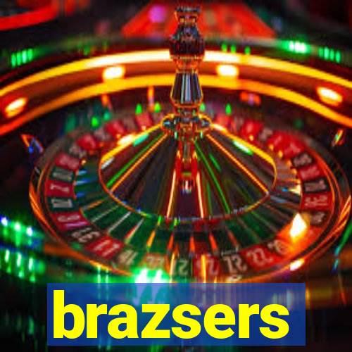 brazsers