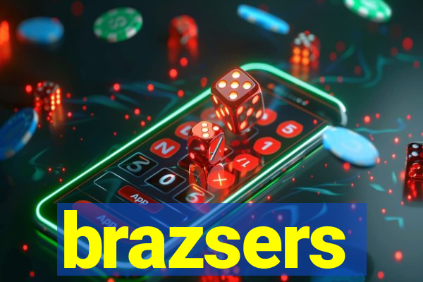 brazsers