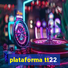 plataforma tt22