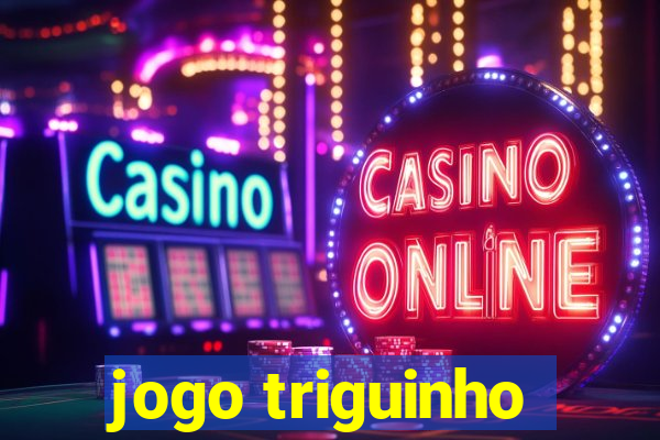 jogo triguinho