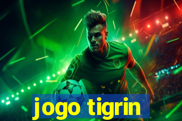 jogo tigrin