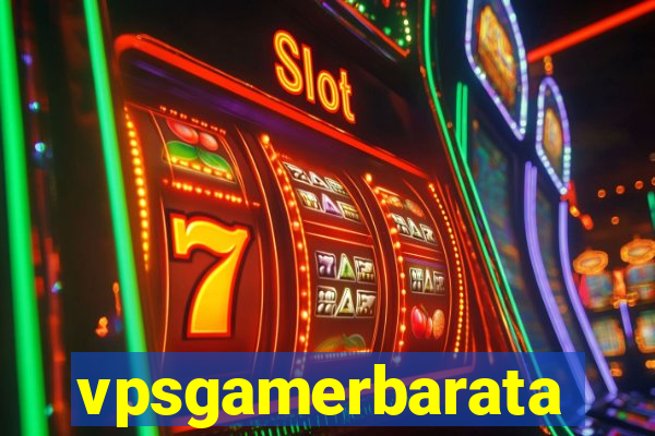 vpsgamerbarata