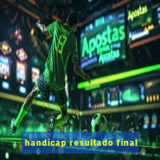 handicap resultado final
