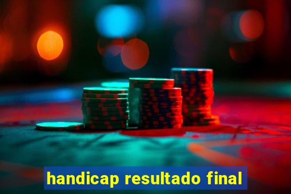 handicap resultado final