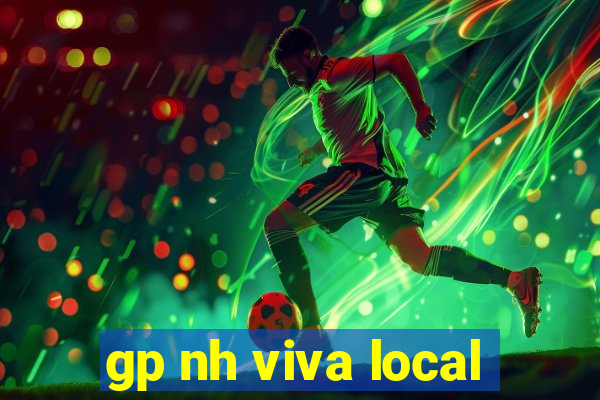 gp nh viva local