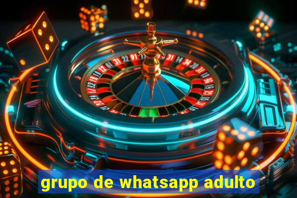 grupo de whatsapp adulto