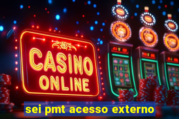 sei pmt acesso externo