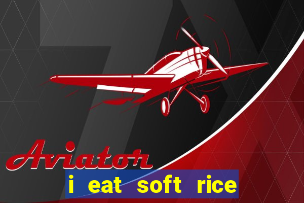 i eat soft rice in another world pt br
