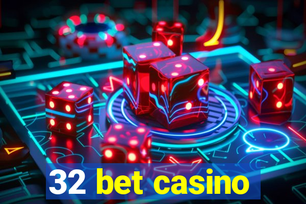 32 bet casino