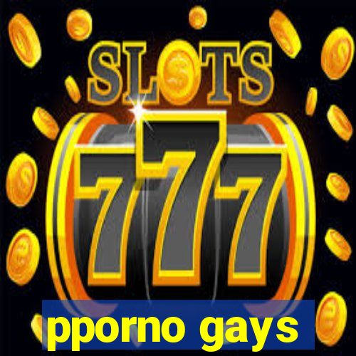 pporno gays