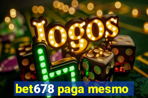 bet678 paga mesmo