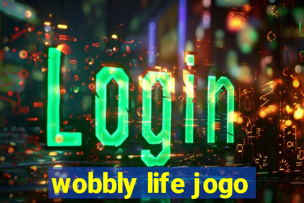 wobbly life jogo