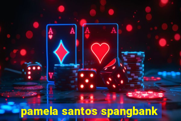 pamela santos spangbank