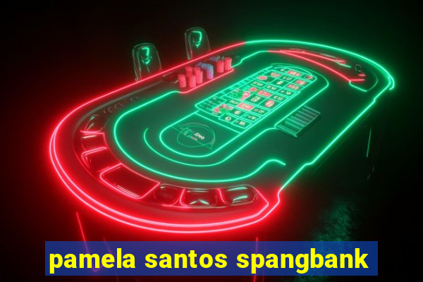 pamela santos spangbank
