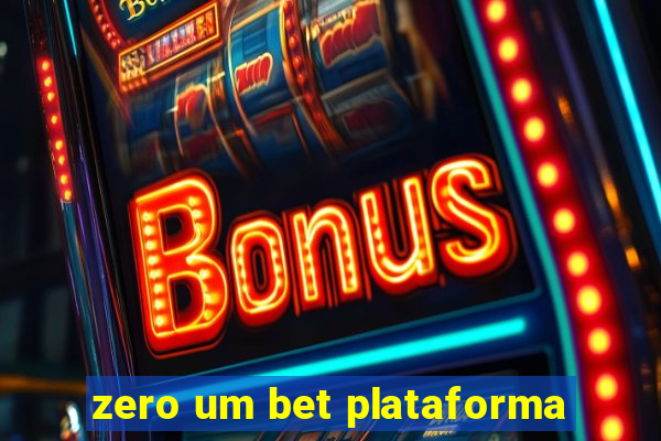 zero um bet plataforma