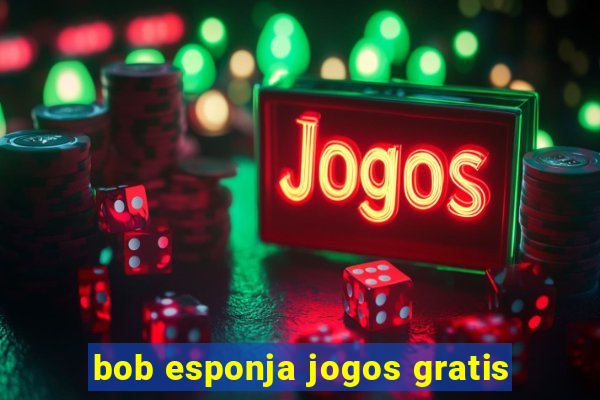 bob esponja jogos gratis