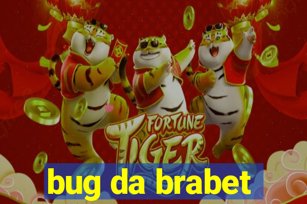bug da brabet