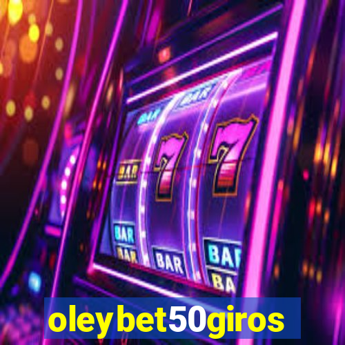 oleybet50giros