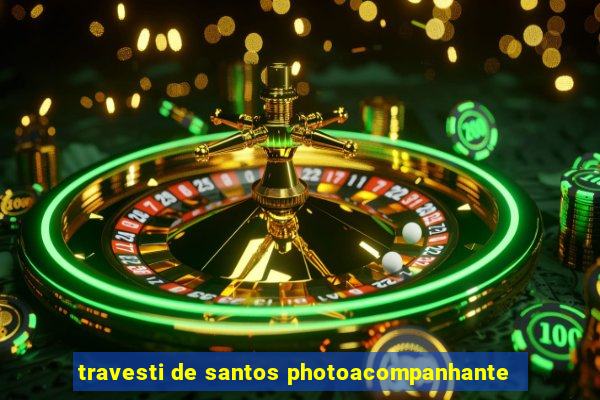 travesti de santos photoacompanhante