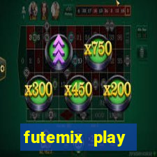 futemix play futebol ao vivo