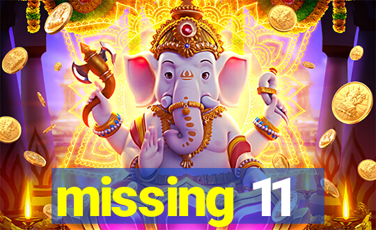 missing 11