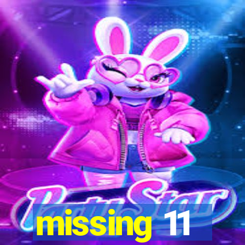 missing 11