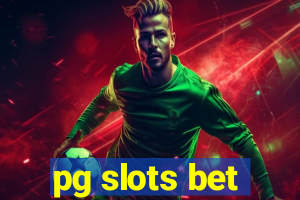 pg slots bet