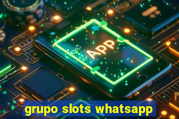 grupo slots whatsapp
