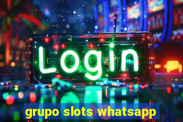 grupo slots whatsapp