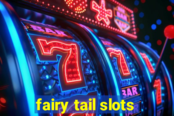 fairy tail slots