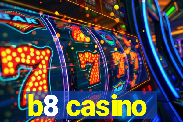 b8 casino