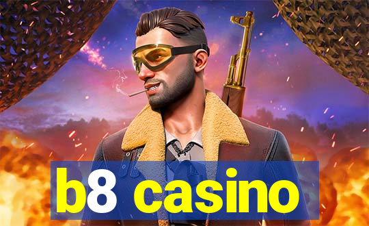 b8 casino