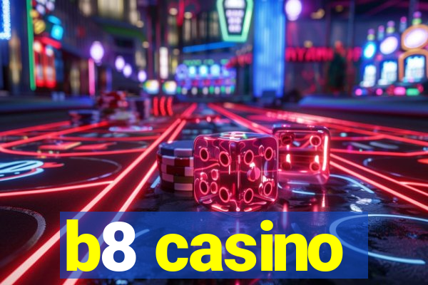 b8 casino