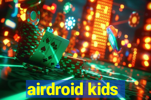 airdroid kids