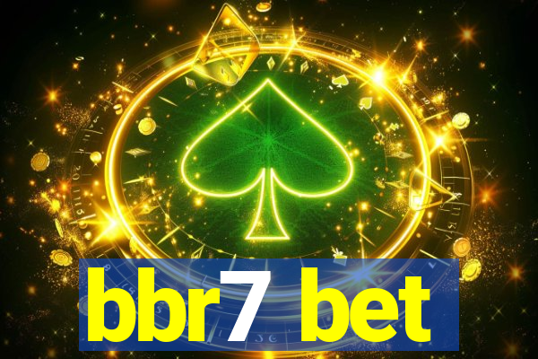 bbr7 bet