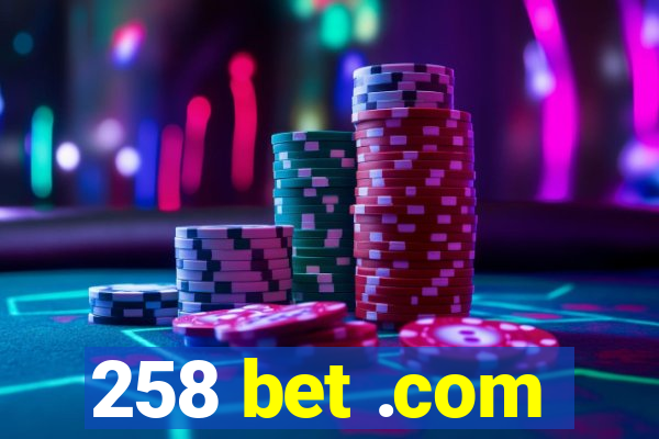 258 bet .com
