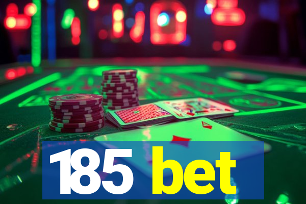 185 bet