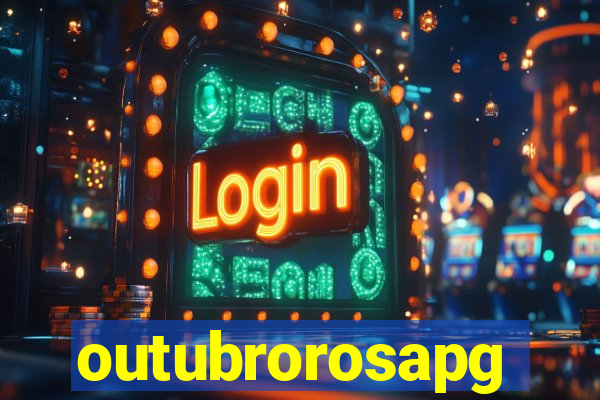 outubrorosapg