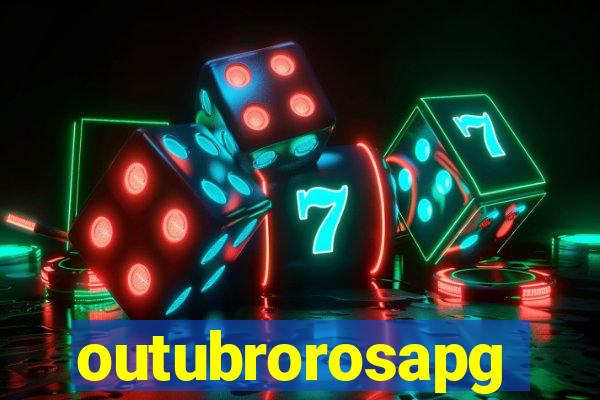 outubrorosapg
