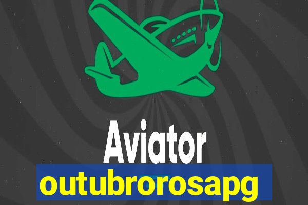 outubrorosapg