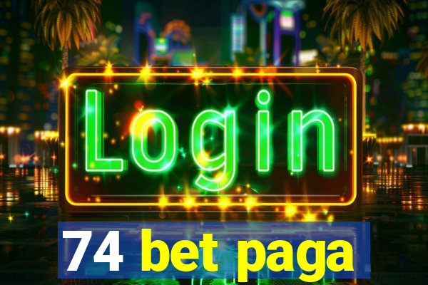 74 bet paga