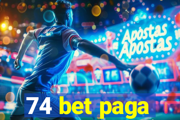 74 bet paga
