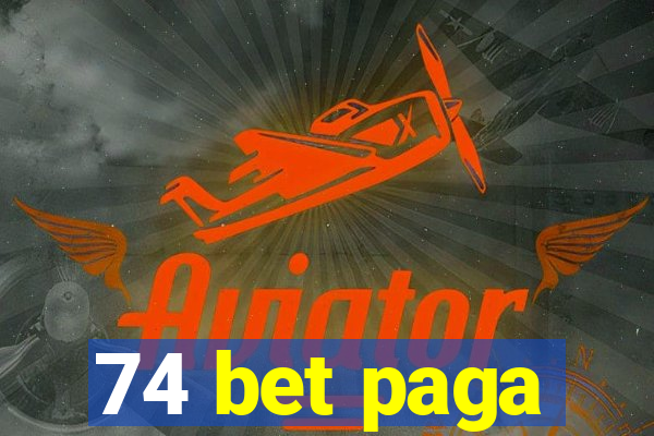 74 bet paga