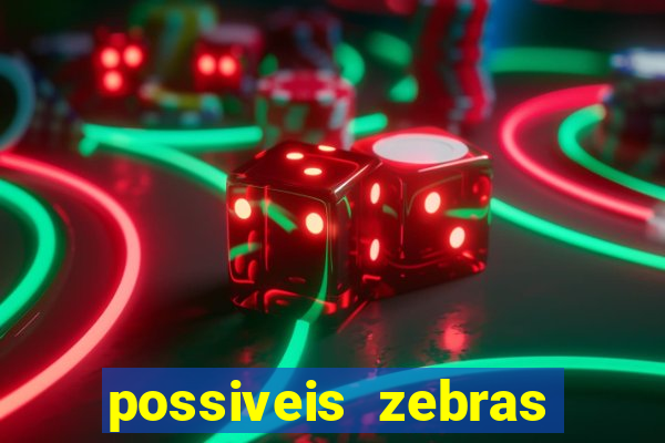 possiveis zebras futebol hoje