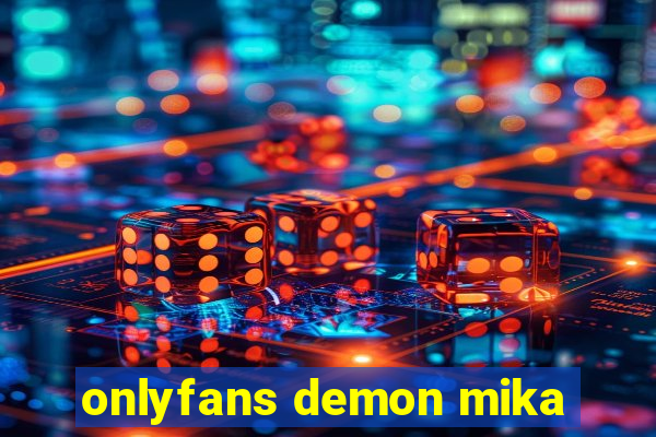 onlyfans demon mika
