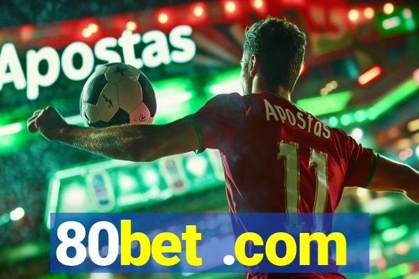80bet .com